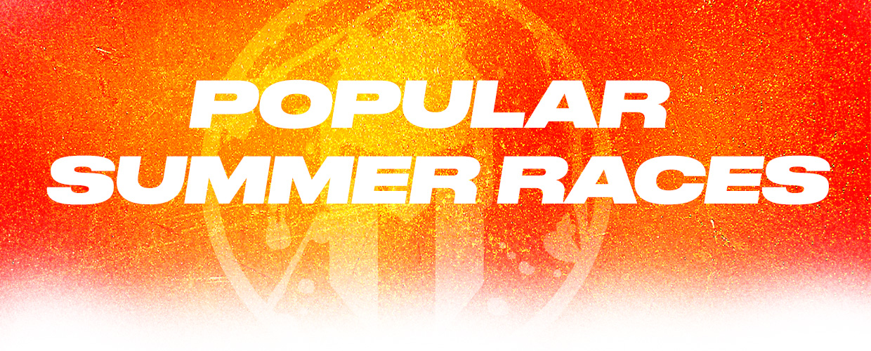 POPLULAR SUMMER RACES